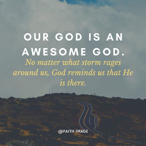 Our God is an awesome God. No matter what storm rages around us, God reminds us that He is there. My God Is An Awesome God, Our God Is An Awesome God, Awesome God Quotes, God Is An Awesome God, Chakra Health, Awesome God, Scripture Pictures, Christian Encouragement, God Quotes