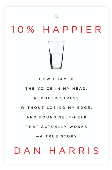 Ten Percent Happier, Voice In My Head, Happy Books, 10% Happier, Meditation Benefits, Health Books, Good Mental Health, Book Awards, In My Head