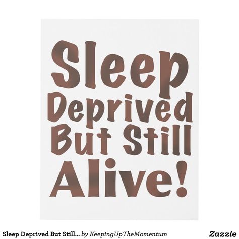 Deprived Quotes, Sleep Deprived Quotes, Funny Door Signs, Funny Laptop Stickers, Brown Lamps, Funny Postcards, Sleep Deprived, Brown Walls, Card Case Wallet