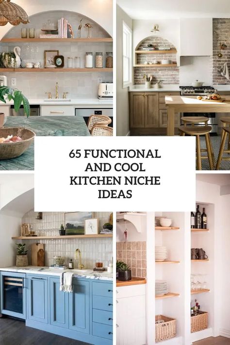 functional and cool kitchen niche ideas cover Recessed Wall Niche Ideas Kitchen, Kitchen Wall Niche, Niche Above Stove, Kitchen Niche Decor, Kitchen Alcove Ideas, Kitchen Niche Ideas, Alcove Decorating Ideas, Recessed Wall Niche Ideas, Kitchen Alcove