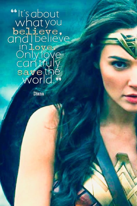 Diana Of Themyscira, Wonder Woman Quotes, Superhero Quotes, Wonder Woman Art, Gal Gadot Wonder Woman, Believe In Love, Wonder Women, Warrior Quotes, Strong Women Quotes