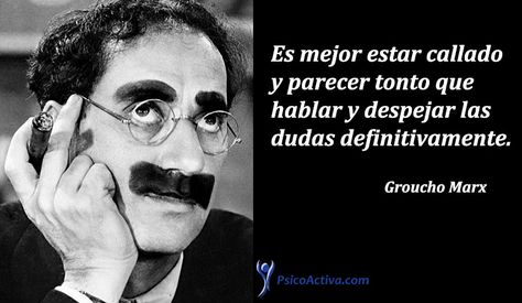 frases-groucho-marx Crazy Mind, Marx Brothers, Groucho Marx, Reflection Quotes, Story Quotes, Stuff And Thangs, Friendship Quotes, Inner Peace, Just Do It