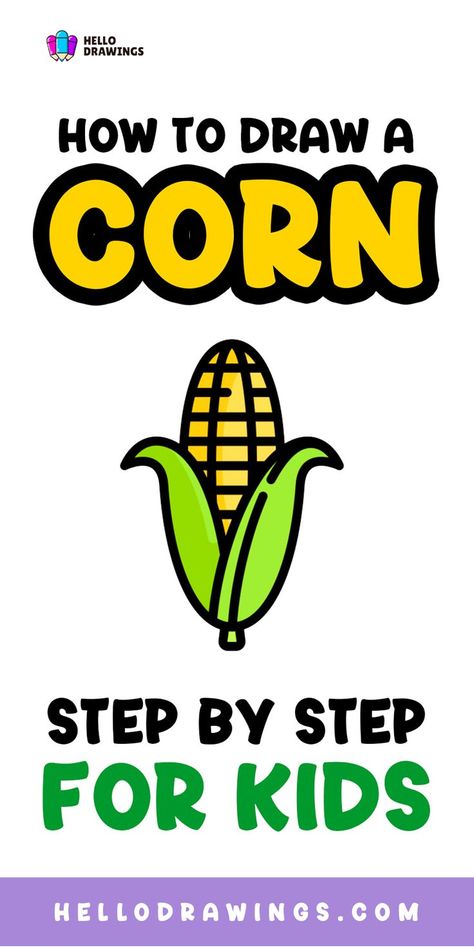 How to Draw a Corn | Simple Guide for Kids Corn Drawing, Vegetable Drawing, Fruit Or Vegetable, Fruits Drawing, Learn How To Draw, Food Drawing, Basic Shapes, Drawing Skills, Step By Step Guide