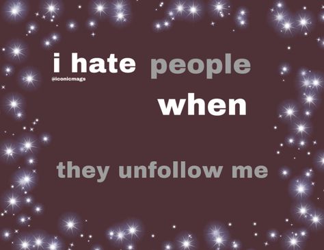 Unfollowing People Quotes, Unfollow Me, I Hate People, Facebook Memes, Fb Memes, People Quotes, Whisper Quotes, Turn Ons, Memes