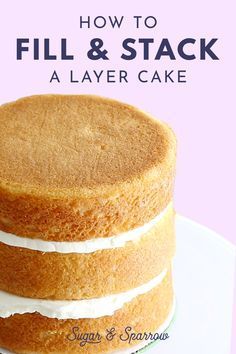 Bakery Level Cake, Sturdy Cake For Stacking, Best Cake For Stacking, How Much Buttercream For A Cake, How To Make A Stacked Cake, Stacking Cake Recipe, How To Make Tall Cakes, How To Put Filling In A Cake, Recipes For Wedding Cakes