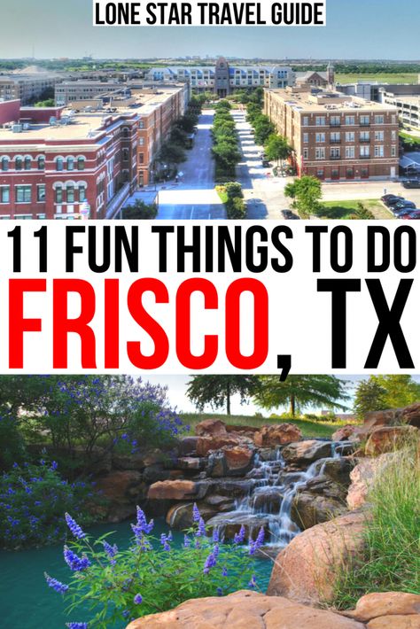 11 Fun Things to Do in Frisco, TX - Lone Star Travel Guide Cool Activities, Secret Waterfall, Frisco Colorado, Texas Things, Texas Places, Frisco Texas, Small City, Fun Places To Go, Couple Getaway