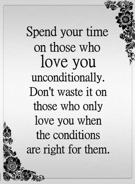 Quotes If you want a happy and healthy life then spend your time wisely with those who love you without conditions. Image Positive, Love You Unconditionally, Lessons Learned In Life, Love Yourself Quotes, Lesson Quotes, Life Lesson Quotes, Quotable Quotes, A Quote, Reality Quotes