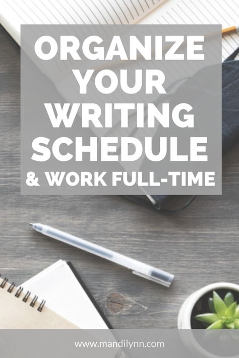 Organize Your Writing Schedule & Work Full-Time - Mandi Lynn: Author & YouTube Personality Writing Schedule Daily, Book Writing Schedule, Writing Schedule Template, Writers Schedule, Dissertation Planning, Writing Schedule, Writing Genres, Writing Retreat, Week Schedule