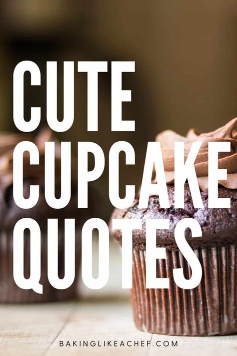 Enjoy a list of the best cupcake quotes and sayings from top personalities to brighten up your day. Then, copy and paste funny cupcake phrases, love quotes, and cute sayings to your social media to bring a smile to your family and friends. | www.bakinglikeachef.com Cupcake Funny, Cupcake Captions Instagram, Sweet Sayings, Dessert Quotes Funny, Quotes About Sweets Treats, Cupcake Captions, Quotes On Desserts, Dessert Sayings Quotes Sweets, Baking Sayings