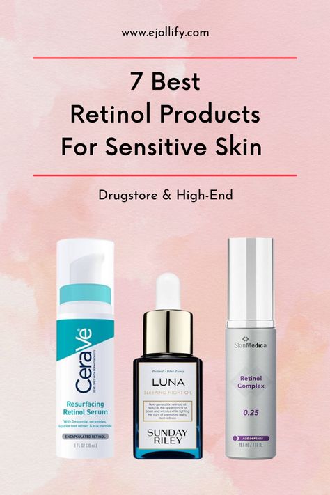 Best Sensitive Skin Care Products, Best Affordable Retinol, Best Skincare Products For Sensitive Skin, Retinol Sensitive Skin, Best Skincare For Dry Sensitive Skin, What Does Retinol Do For Skin, Retinol For Sensitive Skin, How To Use Retinol, Serums And What They Do