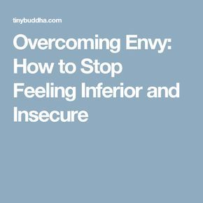 Feeling Inferior, Envy Quotes, Stop Feeling, Feeling Insecure, Flight, Feelings