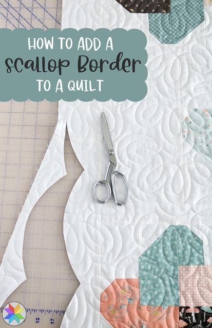 Knife Edge Quilt Finish, How To Sew Scalloped Edges, Scalloped Quilt Border Tutorial, How To Design Quilt Patterns, Scallop Quilt Pattern, Quilting Ideas For Borders, How To Add Sashing To A Quilt, Quilts With Scalloped Borders, Border Designs For Quilts