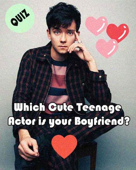 Which Cute Teenage Actor is your Boyfriend? Films To Watch With Boyfriend, Teenage Actors, Stranger Things Boyfriend Quiz, When Will I Get A Boyfriend Quiz, Harry Potter Boyfriend Quiz, Buzzfeed Quiz Boyfriend, Harry Potter Boyfriend Quiz With Story, Boyfriend Test, Celebrity Boyfriend Quiz