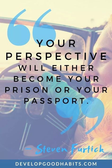 “Your perspective will either become your prison or your passport.” – Steven Furtick   | quotes about perspective in art | putting life into perspective quotes Perspective In Life, Quotes About Pivoting, Quote About Perspective, Steven Furtick Quotes Inspiration, Realist Quotes Perspective, Fun In Life Quotes, Perspective Quotes Life, Positive Perspective Quotes, Your Perspective Quotes