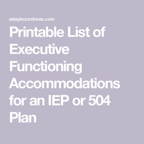 Printable List of Executive Functioning Accommodations for an IEP or 504 Plan Executive Functioning Iep Goals, 504 Accommodations Cheat Sheets, 504 Plan Accommodations, 504 Accommodations, Executive Functioning Activities, Teaching Executive Functioning Skills, Executive Functioning Strategies, Teaching Executive Functioning, Eat Better Feel Better