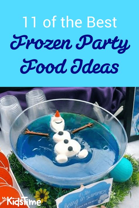 11 of the Best Frozen Party Food Ideas for a Cool Time Easy Frozen Party Ideas, Frozen Themed Party Snacks, Olaf Food Ideas, Frozen Food Party Ideas, Food Ideas For Frozen Birthday Party, Food For Frozen Birthday Party, Frozen Theme Party Food Ideas, Elsa Birthday Food Ideas, Frozen Party Appetizers