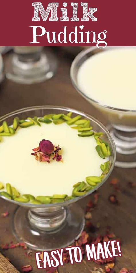 fancy glasses filled with a milk pudding and garnished with pistachios with Pinterest overlay. How To Make Milk Pudding, Easy Milk Pudding Recipe, Easy Lebanese Desserts, Healthy Easy Desserts Quick Simple, Quick And Easy Pudding Recipes, Cooked Pudding Recipes, Desserts With Milk Easy, Milk Dessert Recipes Simple, 1% Milk Recipes