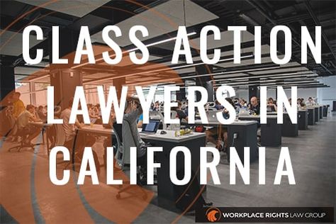 California Class Action Lawsuit Attorneys - Workplace Rights Law Group Class Action Lawsuits, Employment Law, Labor Law, Independent Contractor, Find People, In Law Suite, Do You Feel, Civil Rights, Lawyer