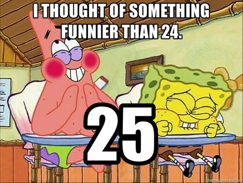 Spongebob Quotes Funny, 25 Spongebob, Spongebob Happy, Spongebob Quotes, Spongebob Birthday Party, Funny Birthday Meme, 25th Birthday Parties, Spongebob Party, Spongebob Birthday