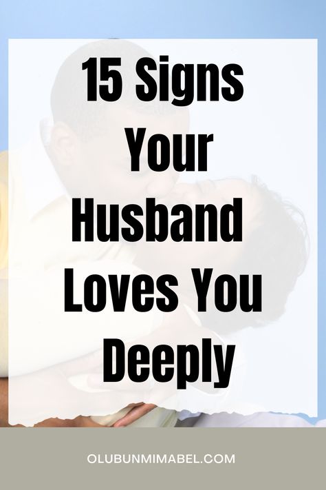 15 Amazing Signs Your Husband Loves You Deeply - Olubunmi Mabel Husband Safe Place Quotes, Wife To Husband Quotes Feelings, Miss You Husband, Husband Love Quotes Married Life, To My Wife Quotes, To My Husband Quotes, I Love My Husband Quotes, Husband Quotes Marriage, I Love You Husband