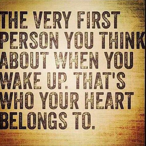 The Very First Person You Think About When You Wake Up. Pictures, Photos, and Images for Facebook, Tumblr, Pinterest, and Twitter Life Quotes Love, Love Is, A Quote, Cute Quotes, Great Quotes, Beautiful Words, Relationship Quotes, Inspire Me, Wise Words