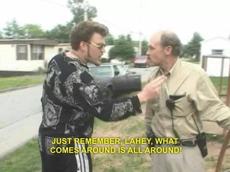 What comes around is all around Trailer Park Boys Ricky, Trailer Park Boys Quotes, Sunnyvale Trailer Park, Boys Quotes, Reaction Photos, Trailer Park Boys, Trailer Life, Funny Shows, Clean Memes