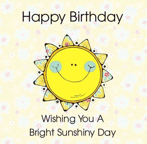 Happy Birthday Sunshine Lekker Verjaar, Positive Pictures, Birthday Greetings For Facebook, Happy Birthday Sunshine, Birthday Wishing, Birthday Wishes Greeting Cards, Free Happy Birthday Cards, Birthday Wishes Greetings, Birthday Card Sayings