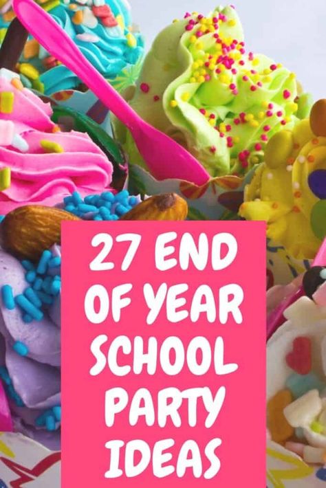 27 End Of Year School Party Ideas With Exciting Activities - Best Online Gift Store End Of Year School Party Ideas Classroom, Year End School Party Ideas, Fun Classroom Party Ideas, Kids End Of Year Party Ideas, End Of Year Class Party Kindergarten, End Of Year Elementary Party, End Of School Year Celebration Ideas, School Parties Ideas, End Of The School Year Party Ideas