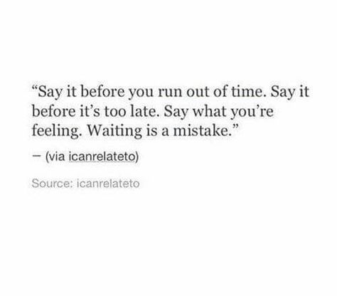 Me Before You Quotes, Late Quotes, Quotes Time, Its Too Late, Too Late Quotes, Quotes Of The Day, Quotes By Authors, Out Of Time, Poem Quotes