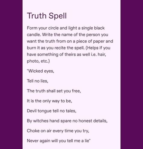 Spells To Make Someone Tell The Truth, Spells To See The Future, Spells To Make Him Only Want You, Spell To Make Someone Tell The Truth, Spells For Mental Clarity, Truth Telling Spell, Easy Truth Spell, Truth Spell Chant, Make Him Tell The Truth Spell