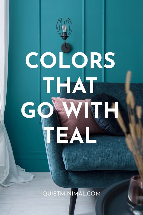 Colors That Go With Teal - Quiet Minimal Colours That Go With Dark Teal, Dark Teal Complementary Colors, What Colors Go With Dark Teal, What Color Goes With Teal Blue, Teal And Green Decor, Teal Paint Palette, What Goes With Teal Color Schemes, Teal Lights, Teal Cottage Living Room