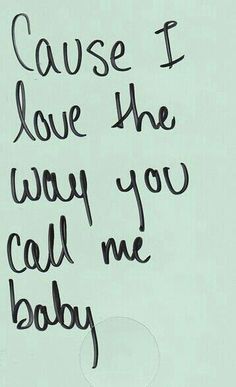 Call Me Baby, Hopeless Romantic, You Call, Love Is Sweet, Love You So Much, When He, The Words, Relationship Quotes, I Love Him