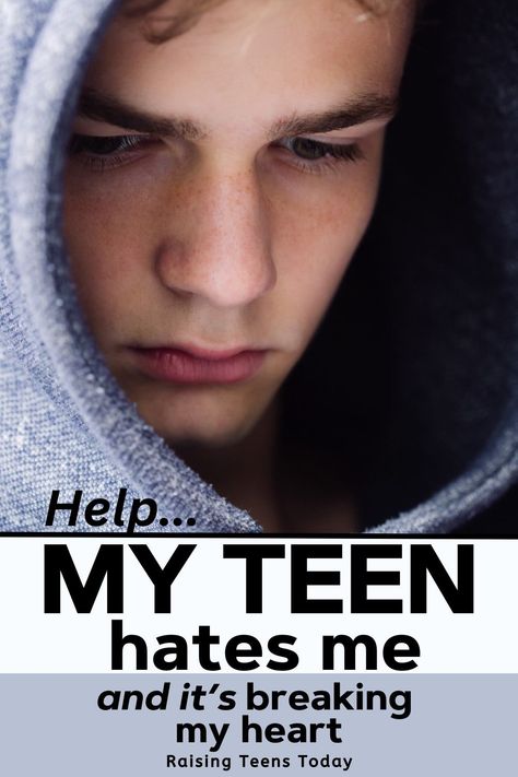 Help... My Teenager Hates Me and It's Breaking My Heart - Raising Teens Today