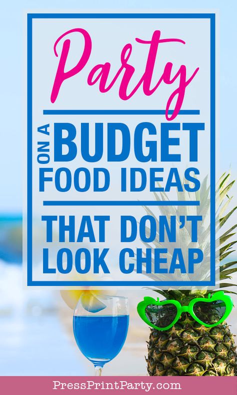 Party on a Budget Food Ideas That Don't Look Cheap. Great ideas and tips on how to feed a crowd for a birthday or any event. Appetizer and dessert parties. Hosting a great party doesn't have to cost a lot. Cheap party foods don't have to look cheap. For buffets, dinners, birthday parties, baby showers, bridal showers and more. Save money and stay relaxed. #party #budget #food by Press Print Party! Cheap Easy Food For A Crowd, Cheap Party Ideas For Adults, Birthday Party Food On A Budget, Cheap Party Food For A Crowd Budget, Party Foods For A Crowd On A Budget, Cheap Appetizers For Party Budget, 18th Birthday Food Ideas, Budget Party Food, Cheap Birthday Party Food