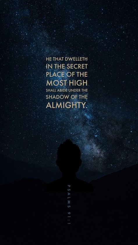 He that dwelleth in the secret place of the Most High Shall abide under the shadow of the Almighty. Christian Lockscreen, Scriptural Quotes, Jw Encouragement, Bible Board, Themed Wallpapers, Woord Van God, Shadow Of The Almighty, Christian Wallpapers, Our Father In Heaven