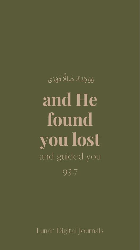 And He Found You Lost And Guided You Wallpaper, Quotes About Dunya, 93:7 Quran, And He Found U Lost And Guided You, He Found You Lost And Guided You Quran, Islamic Quran Quotes, Quran Quotes Wallpaper, Al Quran Quotes, Quran Verses Aesthetic