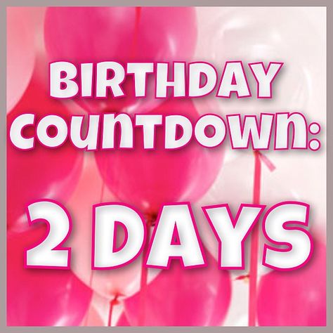 Birthday Countdown, 2 days left!!! | Jbanks21 | Flickr Keep Calm My Birthday, Advance Happy Birthday Wishes, Countdown Quotes, Birthday Month Quotes, Advance Happy Birthday, 50th Birthday Quotes, Its My Birthday Month, Birthday Countdown, Birthday Girl Quotes