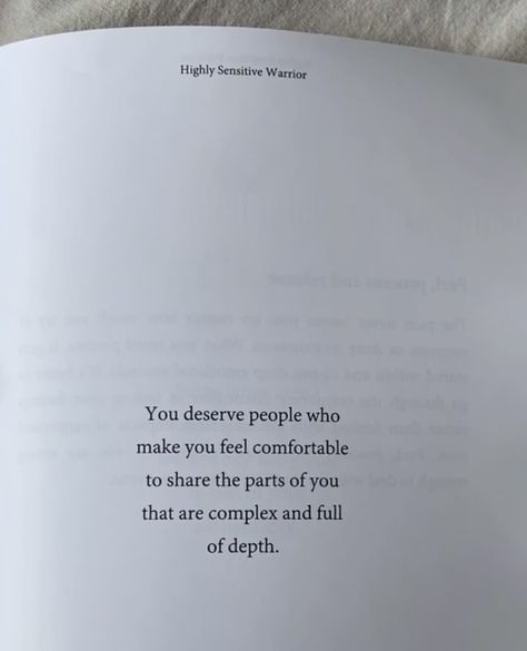 You deserve people who make you feel comfortable to share the parts of you that are complex and full of depth. Extract from Highly Sensitive Warrior, by Ash Alves 📖🤍 #highlysensitiveperson #wordstoliveby #quoteoftheday Quotes About Selfless People, Comfort People Quotes, Parts Of Me Remind Me Of You, Quotes Sensitive People, Sensitive Quotes Feelings, Highly Sensitive Person Quotes, Quotes About Being Sensitive, Quotes About Sensitive People, Comfort Person Quotes