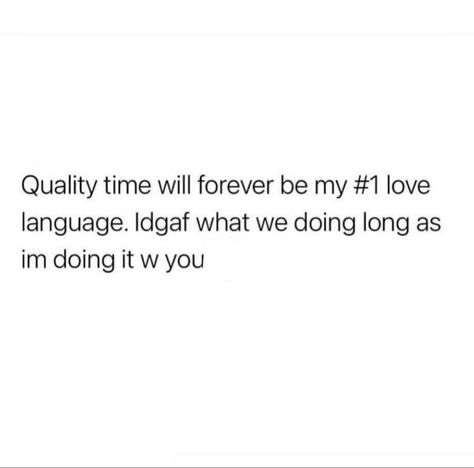 Quality Time Love Language Quotes, Quality Time Quotes Relationships, My Love Language Is, My Love Language Quotes, Love Language Quotes, Quality Time Quotes, Quality Time Love Language, Time Quotes Relationship, Books 2023