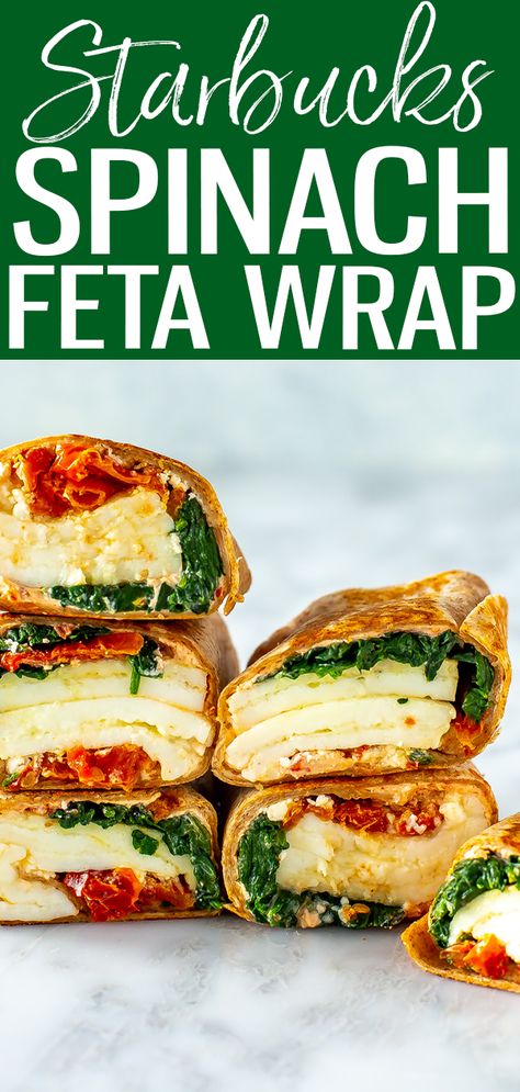 Spinach Wrap Starbucks, Copycat Starbucks Feta Wrap, Starbucks Wrap Recipe, Copycat Spinach Feta Wrap, Lunches With Spinach, Veggie Spinach Wrap, How To Make Starbucks Spinach Feta Wrap, Starbucks Breakfast Wrap, Breakfast Spinach Wrap