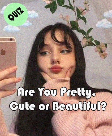 4 Types Of Pretty, How To Know If Your Pretty, Pretty Vs Beautiful, Cute Quizzes, Are You Pretty Quiz, Buzzfeed Quizzes Personality, Am I Pretty Quiz, Hot Quiz, Buzz Quiz