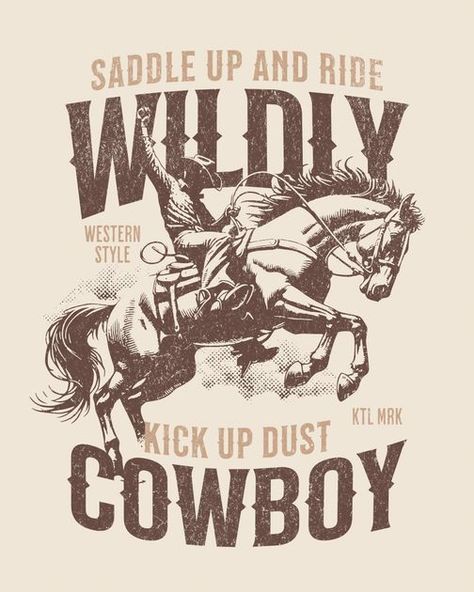 Varsity Shirt Design, Cowgirl Graphic Tees, Cowboy Graphic Design, Wallpaper Western, Western Illustration, Cowboy Poster, Cowboy Graphic, Cowboy Quotes, Rodeo Cowboys