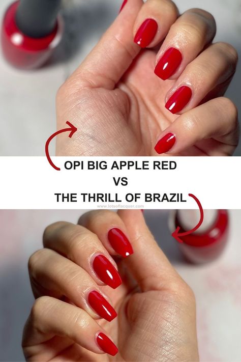 OPI Big Apple Red swatch VS OPI The Thrill of Brazil swatch Red Nail Colors Opi, Opi Big Apple Red Gel, Opi Thrill Of Brazil, Opi Red Nails, Big Apple Red Nails, Big Apple Red Opi, Opi Red Nail Polish, Red Swatch, Red Nail Polish Colors