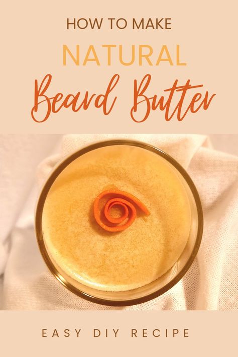 Beard Butter in glass with orange peel Beard Cream Diy Recipes For Men, Beard Balm Diy Recipes For Men, Beard Cream Diy Recipes, Beard Butter Recipe Diy, Diy Beard Butter, Beard Butter Recipe, Beard Balm Diy Recipes, Beard Balm Recipe, Diy Beard Balm