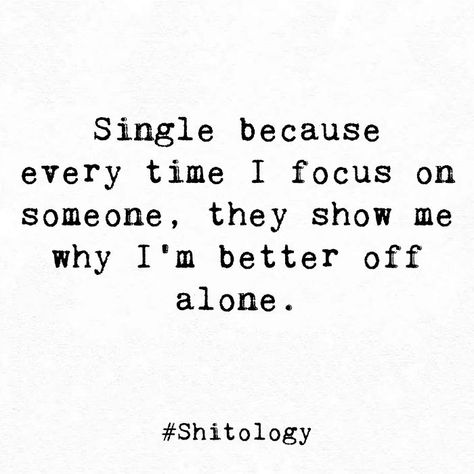 Single Life Best Life Quotes, Relatable Single Quotes, Ready To Be Single Quotes, Why Am I Single Quotes Feelings, Better To Stay Single Quotes, Why I’m Single Quotes Funny, Single Until I Know Its Real Quotes, This Is Why Im Single Quotes, Quotes For Single Life