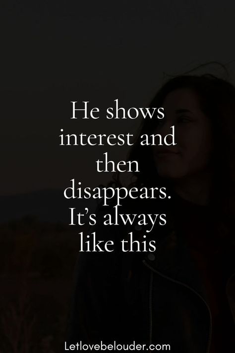 Why does a man shows interest and then disappears? This can happen for several reasons. But, usually, this happens because he wasn’t sure of his feelings and didn’t want to give you false hope. Hope Quotes Relationship, False Hope, Respect Quotes, Good Relationship Quotes, Committed Relationship, Hope Quotes, The Right Man, Boss Quotes, Men Quotes