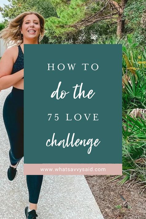 10 Week Challenge, 1 Day Challenge, 75 Heart Challenge, 75 Day Workout Plan, 75 Day Self Love Challenge, 75 Hardish Challenge, Feel Good Workout, 75 Self Love Course, Sustainable Workout Plan