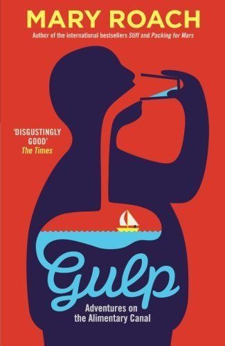 Gulp: Adventures on the Alimentary Canal by Roach, Mary (2014) Paperback by Mary Roach http://www.amazon.co.uk/dp/B00NPNQ8IC/ref=cm_sw_r_pi_dp_aDFDub1RWF784 Mary Roach, Human Cadaver, Adventures Of Huckleberry Finn, Royal Society, Physicists, Popular Science, Page Turner, Science Books, Online Bookstore