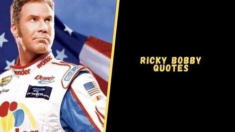 Top 18 Epic Quotes From Ricky Bobby For A Dose Of Laughter Ricky Bobby Quotes Talladega Nights, Ricky Bobby Quotes, Talladega Nights, Ricky Bobby, Outing Quotes, Epic Quotes, Popular Characters, Magic Man, Dad Quotes