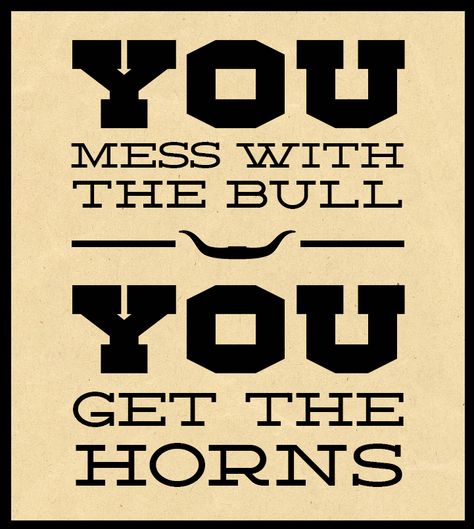 You mess with the bull, you get the horns Mess With The Bull Get The Horns, Bull Quotes, Saturn In Taurus, Taurus Girl, Sun In Taurus, Taurus Quotes, Horoscope Reading, Taurus Facts, The Bull